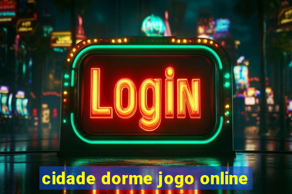 cidade dorme jogo online